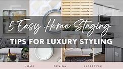5-Day Home Staging Guide | Luxury Styling For All Budgets