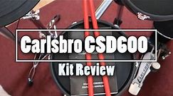 Carlsbro CSD600 - Full Kit Review / Simply One Of The Best On The Market (Electric Drums)