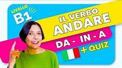 Il verbo ANDARE + DA, IN, A: regole e consigli Utili per l’esame di livello B1 - Italiano 🇮🇹