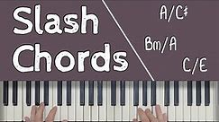 Piano Chords: SLASH CHORDS