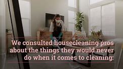 7 Things Professional Cleaners Would Never Do