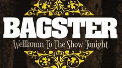 Bagster - Wellkumnn To The Show Tonight