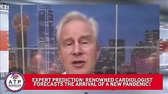 EXPERT PREDICTION: RENOWNED CARDIOLOGIST FORECASTS THE ARRIVAL OF A NEW PANDEMIC!