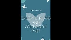 Endometriosis and Ovulation Pain | Dr. Rakhi Vyas, DO | Pelvic Rehabilitation Medicine
