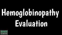 Hemoglobinopathy Evaluation BLood Test | Abnormal Hemoglobin Blood Testing |