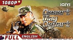【ENG SUB】Desert May Depart | Action, Drama, Adventure | Chinese Movie 2024 | iQIYI Movie English