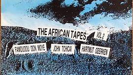Famoudou Don Moye - John Tchicai - Hartmut Geerken - The African Tapes Volume 2