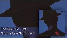 The Blue Nile - From a Late Night Train (Official Audio)