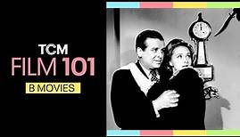 The Origins of B Movies | Film 101