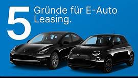 Elektroauto Leasing: 5 Gründe, ein E-Auto zu leasen | Leasing einfach erklärt 🚘 LeasingMarkt.de