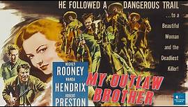 My Outlaw Brother (1951) | Western | Mickey Rooney, Wanda Hendrix, Robert Preston