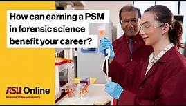 Forensic Science PSM offered online from ASU