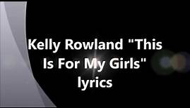 Kelly Rowland "This Is For My Girls" lyrics