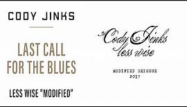 Cody Jinks | "Last Call For The Blues" | Less Wise Modified