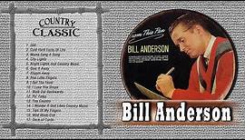 Bill Anderson Greatest hits - Best Of Bill Anderson Playlist - Country Music Hits Full Album