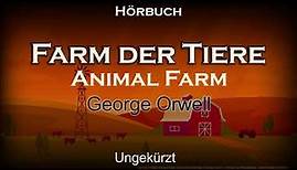 Die Farm der Tiere - Animal Farm - Der Aufstand der Tiere Hörbuch von George Orwell