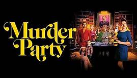 Murder Party - Official Trailer