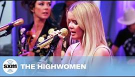 The Highwomen - Highwomen (Live @SiriusXM)