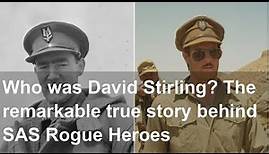 Who was David Stirling? The remarkable true story behind SAS Rogue Heroes