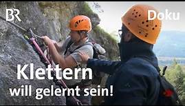 Sport im Freien: Klettern an der Felswand - für Anfänger | Sehen statt Hören | Doku | BR