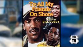 To All My Friends on Shore (1972 TV Movie - Remastered)