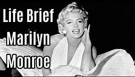 Life Brief of Marilyn Monroe