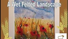 A Beginners Step by Step Guide to Creating a Wet Felted Landscape.