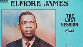 Elmore James - The Last Session, 2/21/63 "The Stereo Tapes"