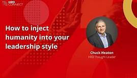 Chuck Heaton on injecting humanity into your leadership style