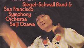 Siegel-Schwall Band & San Francisco Symphony Orchestra, Seiji Ozawa - Piece Three For Blues Band And Orchestra Op. 50 · Part I And Part II