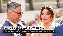 Sandra Bullock's Longtime Partner Bryan Randall Dead at 57 After Private 3-Year Battle with ALS