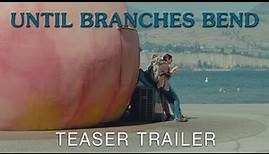 Until Branches Bend (2023) | Teaser Trailer