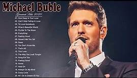Michael Buble Greatest Hits || Michael Buble Playlist Of All Songs 2020