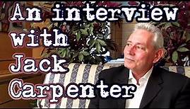 🎤An Interview with Jack Carpenter