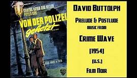 David Buttolph: Crime Wave (1954)