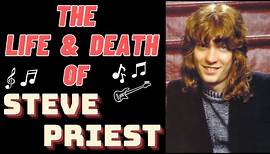 The Life & Death of STEVE PRIEST