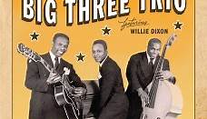 The Big Three Trio - The Big Three Trio Featuring Willie Dixon