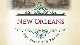 New Orleans: The First 300 Years:New Orleans: The First 300 Years