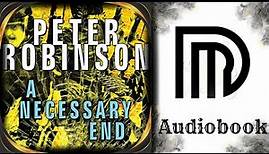 A Necessary End - By: Peter Robinson - Series: The Inspector Banks Series, Book 3