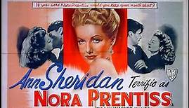 NORA PRENTISS (1947) Theatrical Trailer - Ann Sheridan, Kent Smith, Bruce Bennett