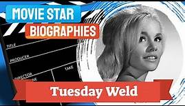 Movie Star Biography~Tuesday Weld