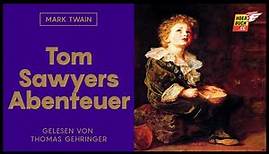 Tom Sawyers Abenteuer (Komplettes Hörbuch) - Mark Twain / Thomas Gehringer