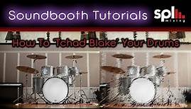 How To 'Tchad Blake' Your Drums