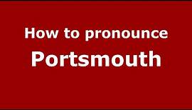 How to Pronounce Portsmouth - PronounceNames.com