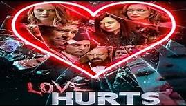 Love Hurts 2022 Trailer