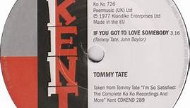 Tommy Tate / Luther Ingram - If You Got To Love Somebody / Trying To Find My Love