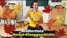 HERBST-KLANGGESCHICHTE "Blättertanz" | Kita | Kindermusik | Morgenkreis
