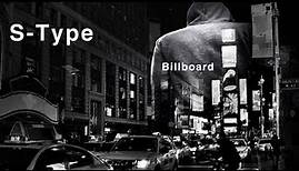 S-Type - Billboard (Official)