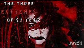 The Three Extremes of Su Yung