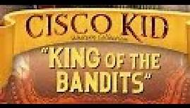 Cisco Kid - The King of the Bandits (1947) Western | Gilbert Roland, Angela Greene